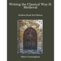Writing the Classical Way II: Medieval: Student Book 3rd Edition - Paperback