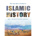 The True Story of Jihad in Islamic History: Book 1 - The Life of the Prophet Muhammad ﷺ