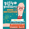 Betsy the Bookworm's Book Revolution - Paperback
