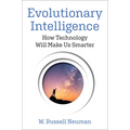 Evolutionary Intelligence: How Technology Will Make Us Smarter - Hardcover
