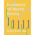 Economy of North Korea - Paperback