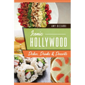 Iconic Hollywood Dishes, Drinks & Desserts - Paperback