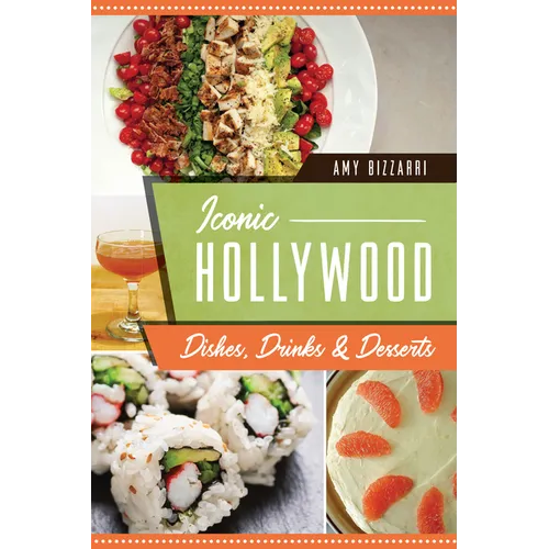 Iconic Hollywood Dishes, Drinks & Desserts - Paperback