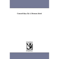 Concord days. By A. Bronson Alcott