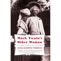 Mark Twain's Other Woman: The Hidden Story of His Final Years