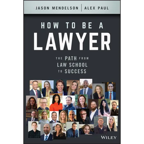 How to Be a Lawyer: The Path from Law School to Success - Hardcover