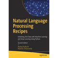 Natural Language Processing Recipes: Unlocking Text Data with Machine Learning and Deep Learning Using Python - Paperback