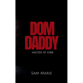 Dom Daddy: Master of Kink - Paperback