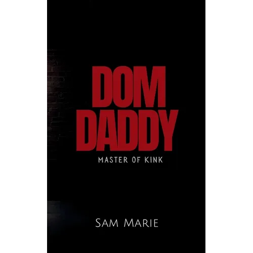 Dom Daddy: Master of Kink - Paperback