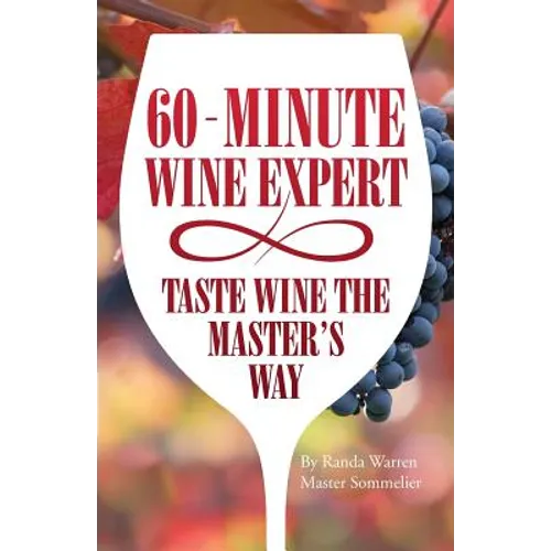 60 - Minute Wine Expert: Taste Wine The Master's Way - Paperback