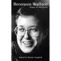 Bronwen Wallace: Essays on Her Works Volume 55 - Paperback