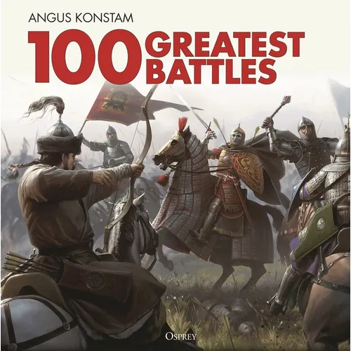 100 Greatest Battles - Hardcover