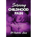 Surviving Childhood Pain - Paperback