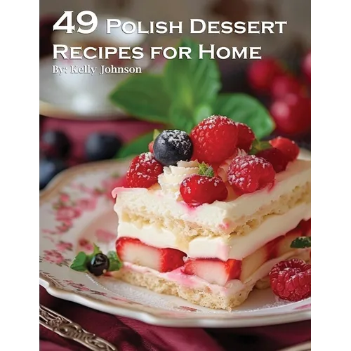 49 Polish Dessert Recipes for Home - Paperback