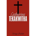 Catherine Tekakwitha - Paperback