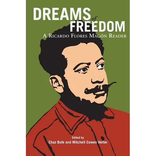Dreams of Freedom: A Ricardo Flores Magón Reader - Paperback