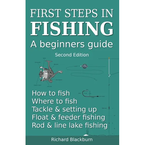 First steps in fishing: A beginners guide, Second Edition
