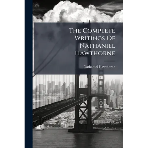The Complete Writings Of Nathaniel Hawthorne: Notes Of Travel