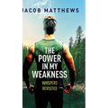 The Power in my Weakness: Whispers Revisited - Hardcover