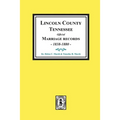 Lincoln County, Tennessee Official Marriages, 1838-1880.