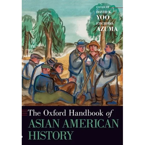 The Oxford Handbook of Asian American History