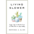 Living Slower - Hardcover