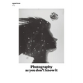 Photography as You Don't Know It: Aperture 213 - Paperback