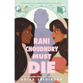 Rani Choudhury Must Die - Hardcover