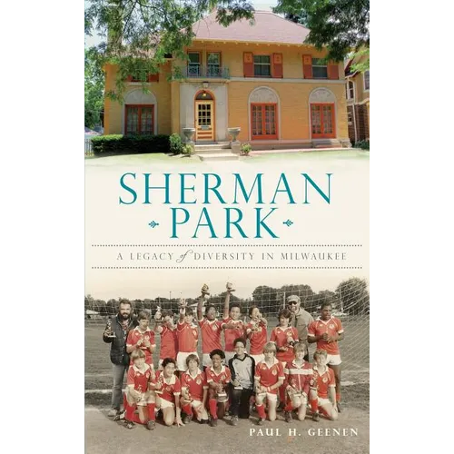 Sherman Park: A Legacy of Diversity in Milwaukee