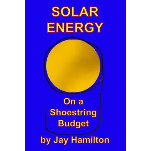 Solar Energy On A Shoestring Budget - Paperback
