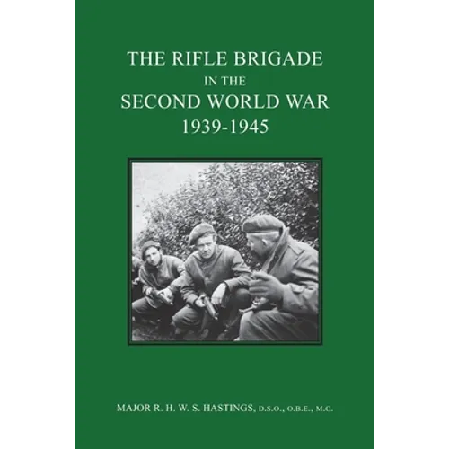 The Rifle Brigade in the Second World War 1939-1945