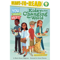 Kids Who Are Changing the World: Ready-To-Read Level 3 - Paperback
