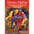 Stories Matter: The Complexity of Cultural Authenticity in Children's Literature - Paperback