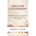 Jesus and Logotherapy - Hardcover