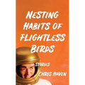 Nesting Habits of Flightless Birds: Stories - Paperback