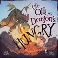 Uh-Oh! My Dragon's Hungry - Hardcover
