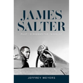 James Salter: Pilot, Screenwriter, Novelist - Hardcover