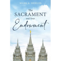 The Sacrament and Your Endowment - Hardcover