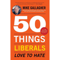 50 Things Liberals Love to Hate - Paperback