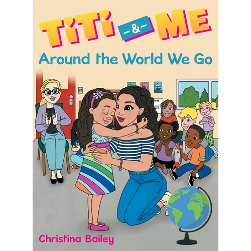Titi & Me: Around the World We Go - Hardcover