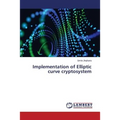 Implementation of Elliptic curve cryptosystem - Paperback