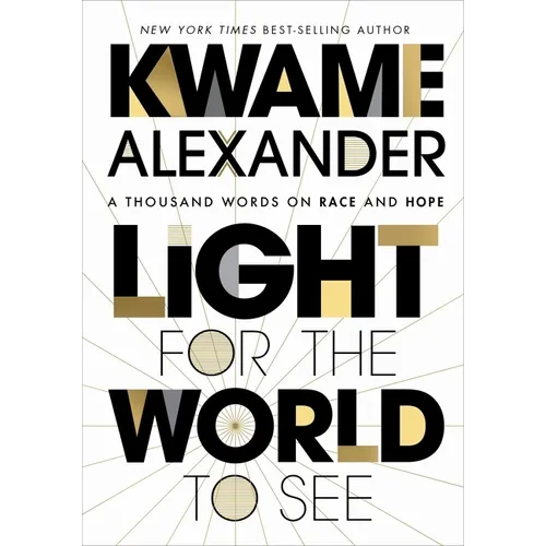 Light for the World to See: A Thousand Words on Race and Hope - Hardcover