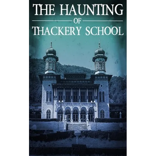 The Haunting of Thackery School - Paperback