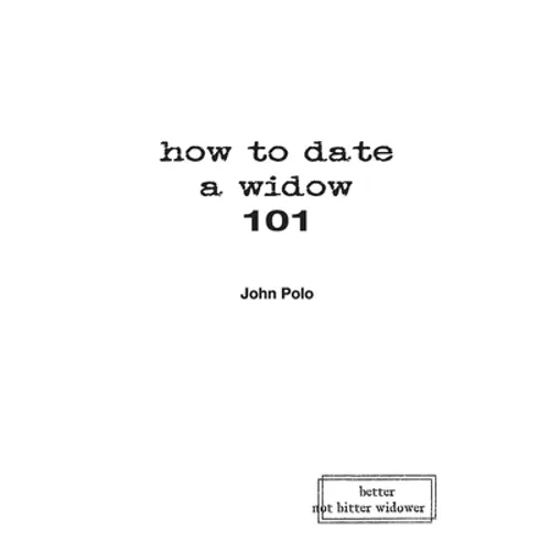 how to date a widow 101 - Paperback