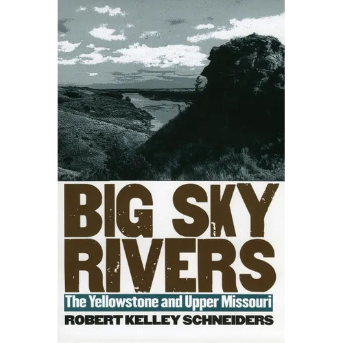 Big Sky Rivers: The Yellowstone and Upper Missouri