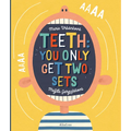 Teeth: You Only Get Two Sets - Hardcover