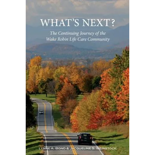 What's Next? The Continuing Journey of the Wake Robin Life Care Community
