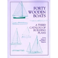 Forty Wooden Boats: A Third Catalog of Building Plans - Paperback