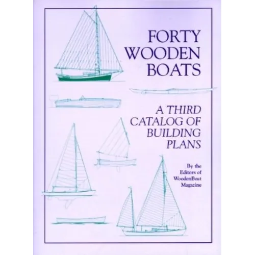 Forty Wooden Boats: A Third Catalog of Building Plans - Paperback