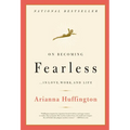 On Becoming Fearless: ...in Love, Work, and Life - Paperback